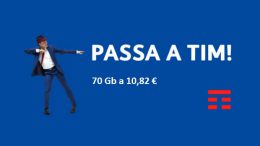 Passa a Tim, 70 Gb in 4G a soli 10,82 €