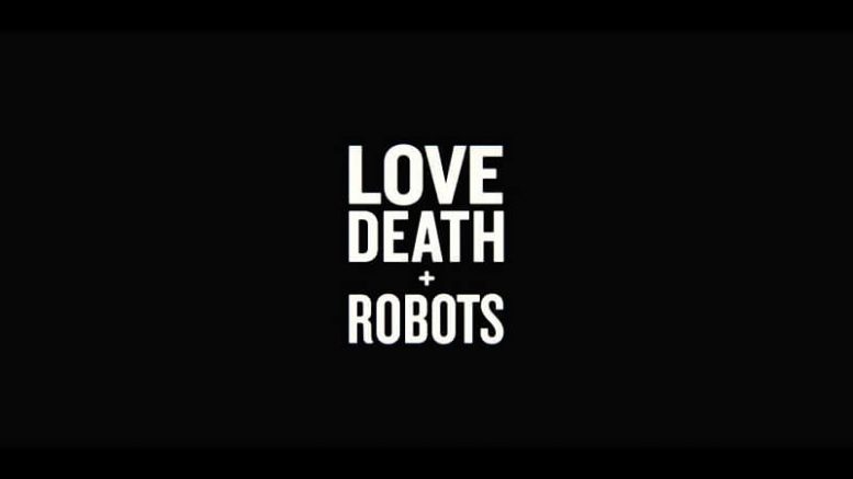 Love, Death and Robots in arrivo su Netflix dal 15 marzo 2019