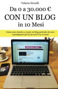 Il libro scritto da Valerio Novelli - Da 0 a 30.000 euro con un blog in 10 mesi